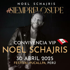 Convivencia VIP Noel Schajris 30 de abril de 2025 #SIEMPRELOSUPE Tour 2025 Festival Pucallpa Perú