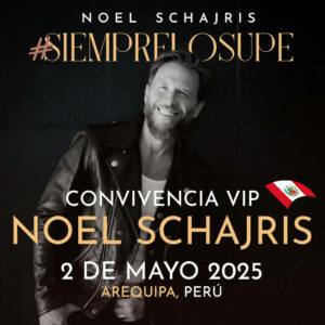 Convivencia VIP Noel Schajris 2 de Mayo de 2025 #SIEMPRELOSUPE Tour 2025 Arequipa Perú