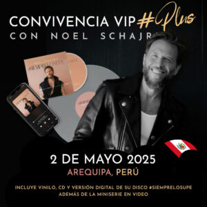 Convivencia VIP Plus Noel Schajris 2 de Mayo de 2025 #SIEMPRELOSUPE Tour 2025 Arequipa Perú