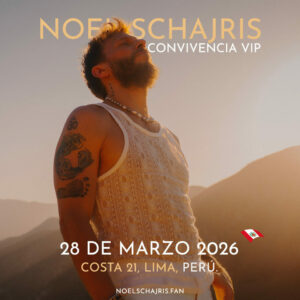 Meet and Greet, Convive con Noel Schajris de Sin Bandera, 28 de Marzo 2026, Lima, Perú