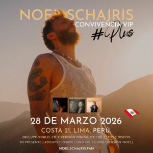 Meet and Greet, Convive con Noel Schajris de Sin Bandera, 28 de Marzo 2026, Lima, Perú