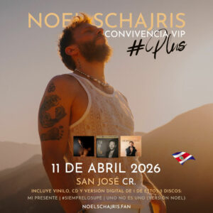 Meet and Greet, Convive con Noel Schajris de Sin Bandera, 11 de Abril 2026, San José, Costa Rica