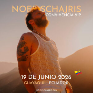 Convivencia VIP con Noel Schajris, conoce a Noel de Sin bandera, 19 de junio 2026, Guayaquil, Ecuador