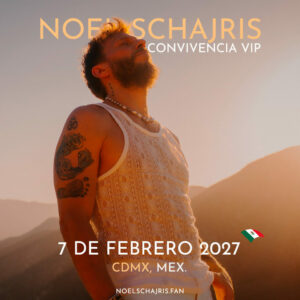 Convivencia VIP 7 de febrero 2027, Auditorio Nacional, CDMX, México, Tour Sin Bandera Escenas, Noel Schajris
