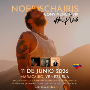 Convivencia VIP Plus 11 de Junio 2026, Maracaibo, Venezuela, Tour Sin Bandera Escenas, Noel Schajris