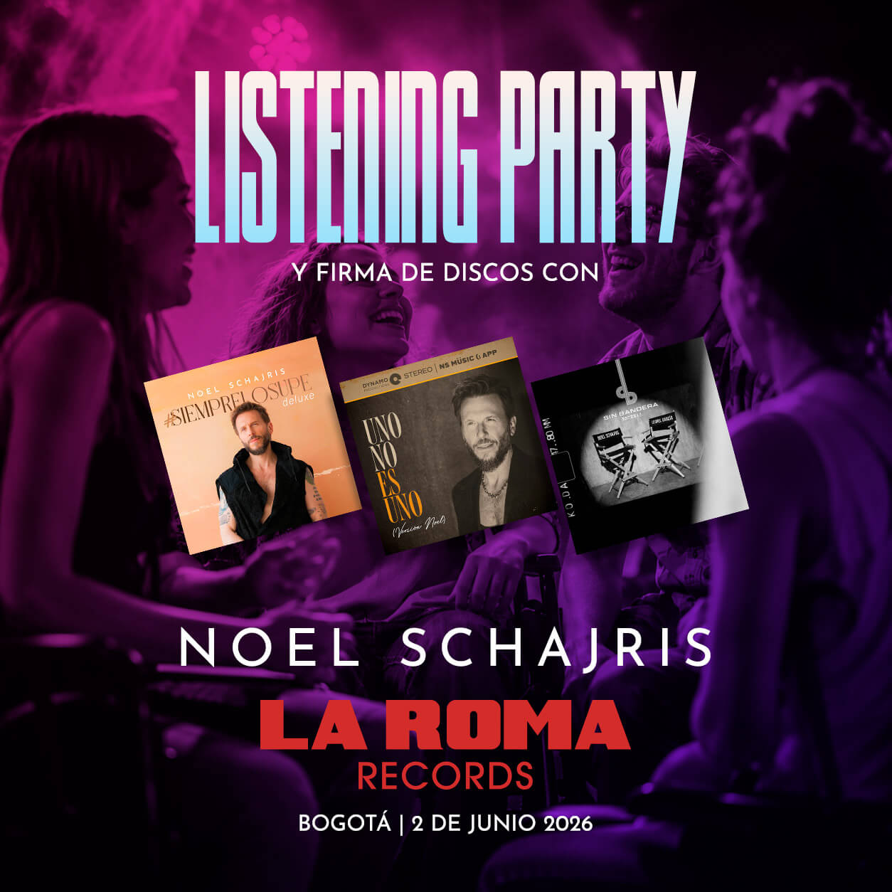 Listening Party con Noel Schajris + Vinilo + Firma 1 Listening Party Exclusiva Bogotá: Vinilo + Firma + Foto con Noel Schajri