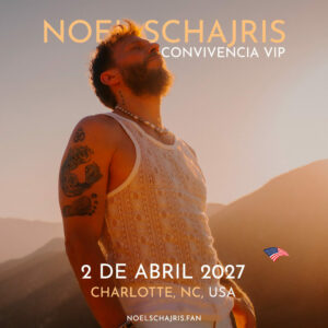 Convivencia VIP 2 de abril 2027, Charlotte, USA, conoce a Noel Schajris de Sin Bandera en persona, Escenas tour