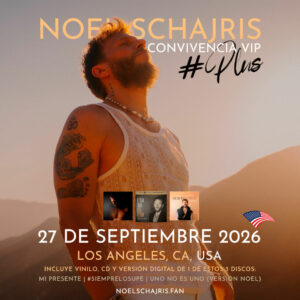 Convivencia VIP Plus 27 de septiembre 2026, Los Angeles, California, USA, conoce a Noel Schajris de Sin Bandera en persona, Escenas tour