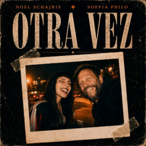 Otra Vez - Noel Schajris ft. Sofia Phillo